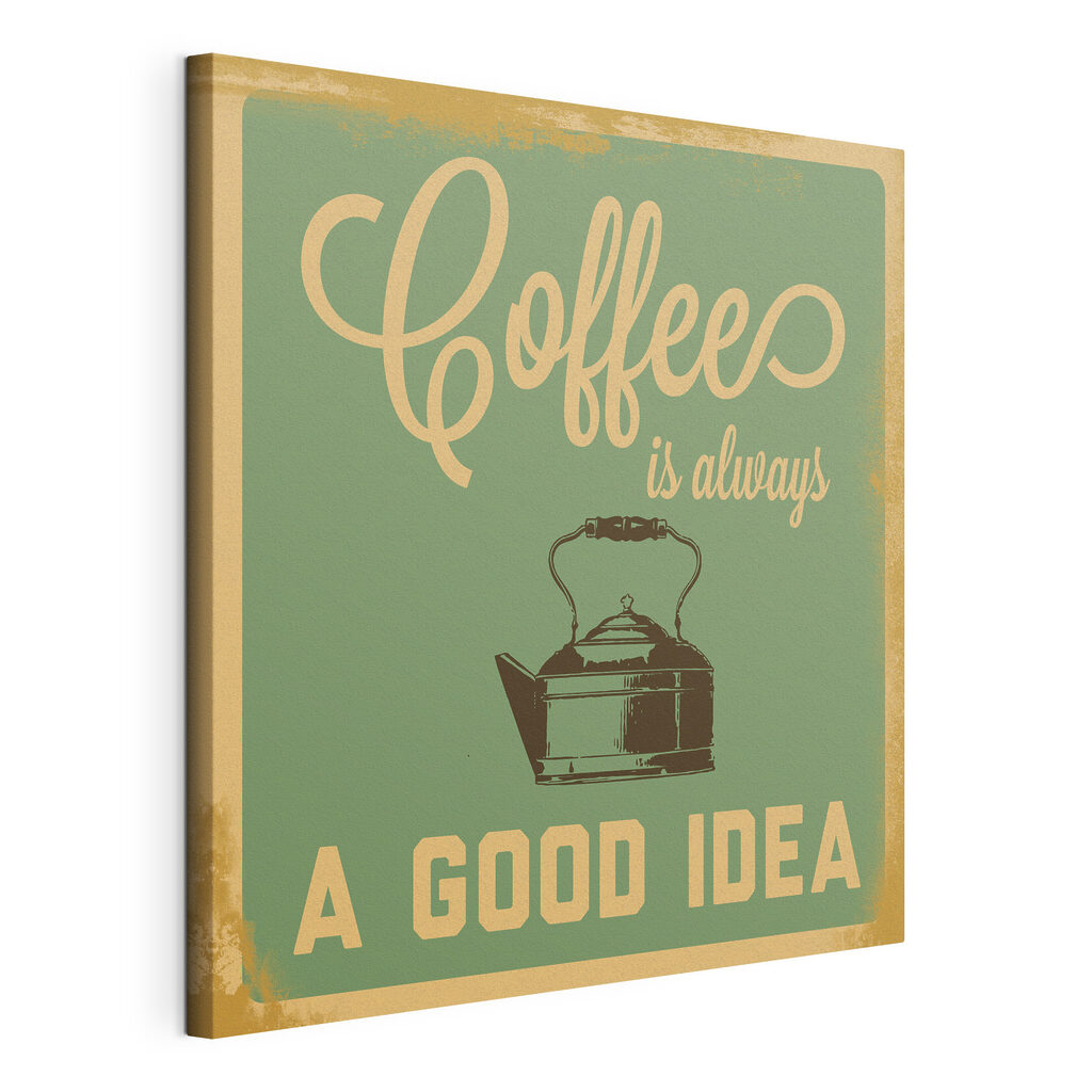 Immer Zeit für Kaffee, gespannte Leinwand mit umlaufender Kante